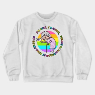 I’m Here, I’m Queer, My Joint Pain Is Moderate To Severe VERSION 2.0 Crewneck Sweatshirt